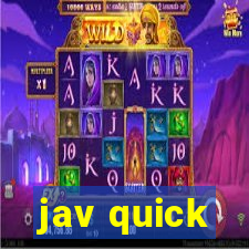 jav quick